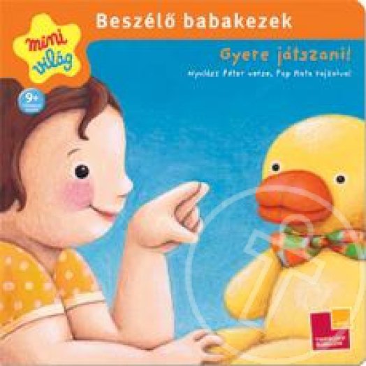 Beszélő babakezek: Gyere játszani!