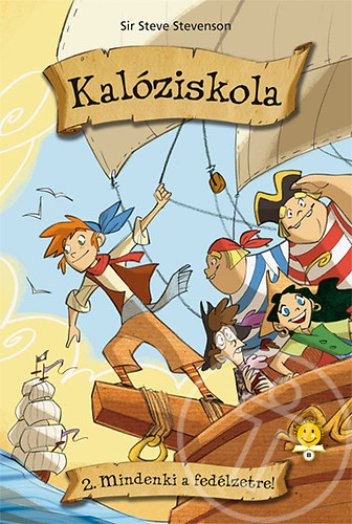 Kalóziskola 2. - Mindenki a fedélzetre!