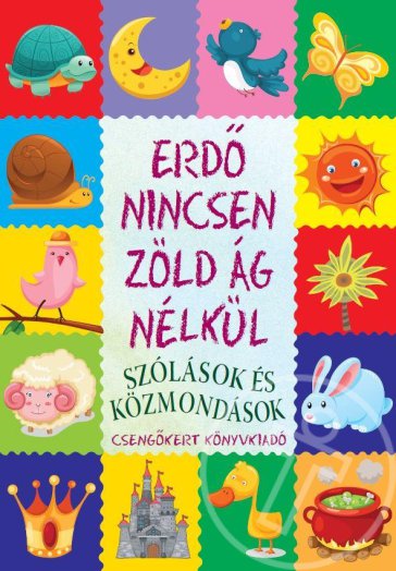 ERDŐ NINCSEN ZÖLD ÁG NÉLKÜL