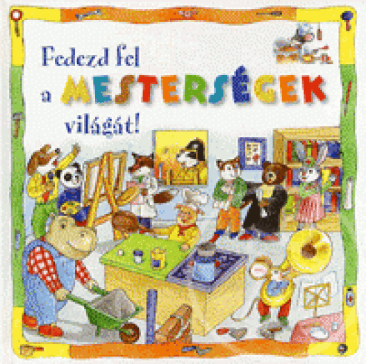 Fedezd fel a mesterségek világát!
