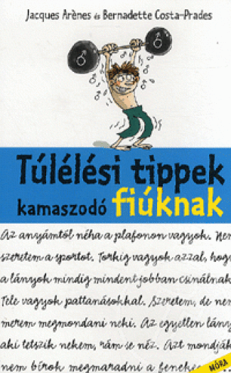 Túlélési tippek kamaszodó fiúknak