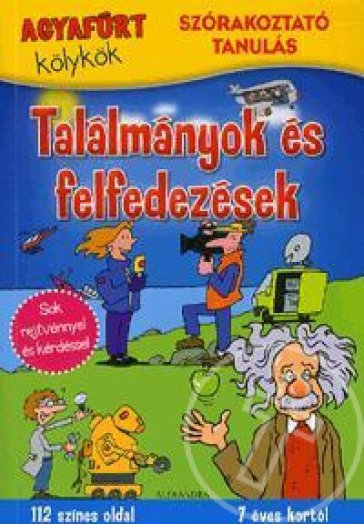 Agyafúrt kölykök: Találmányok és felfedezések