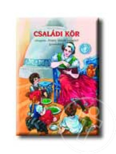 CSALÁDI KÖR - VÁLOGATÁS ARANY JÁNOS VERSEIBŐL GYEREKEKNEK