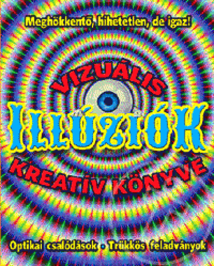 VIZUÁLIS ILLÚZIÓK KREATÍV KÖNYVE