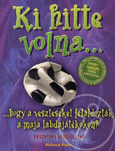 Ki hitte volna... hogy a veszteseket feláldozták a maja labdajátékokon?