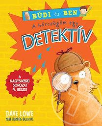Büdi és Ben 4.: A hörcsögöm egy detektív