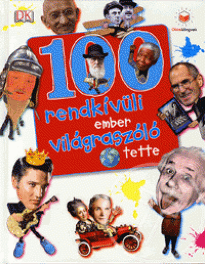 100 rendkívüli ember világraszóló tette