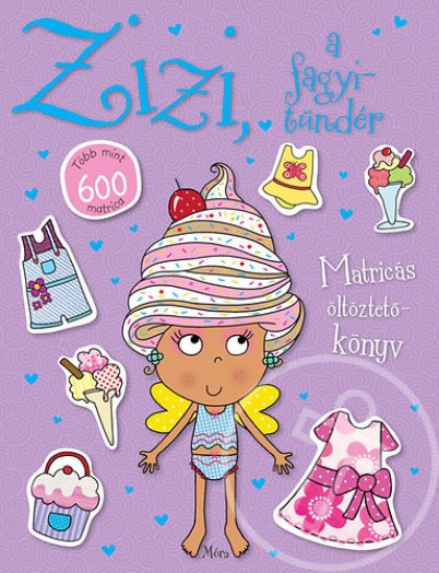 Zizi, a fagyitündér - Matricás öltöztetőkönyv