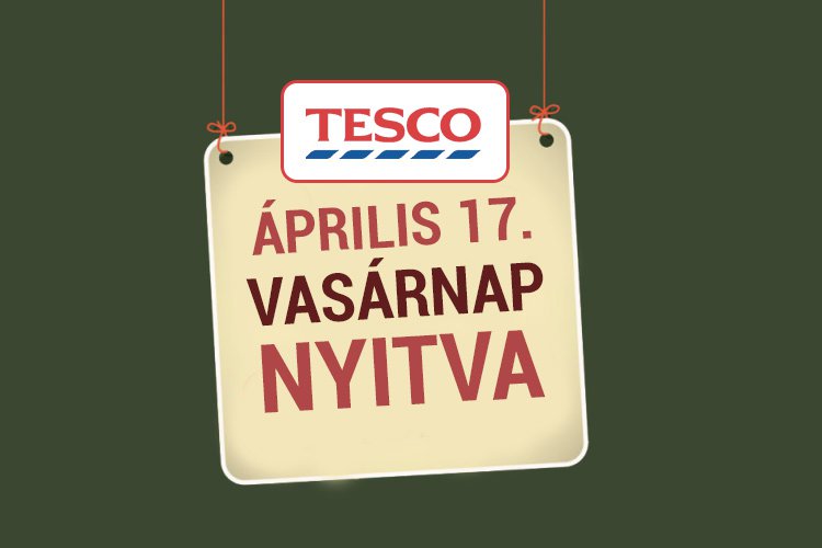 Április 17-én vasárnap nyitva tartó Tesco áruházak listája