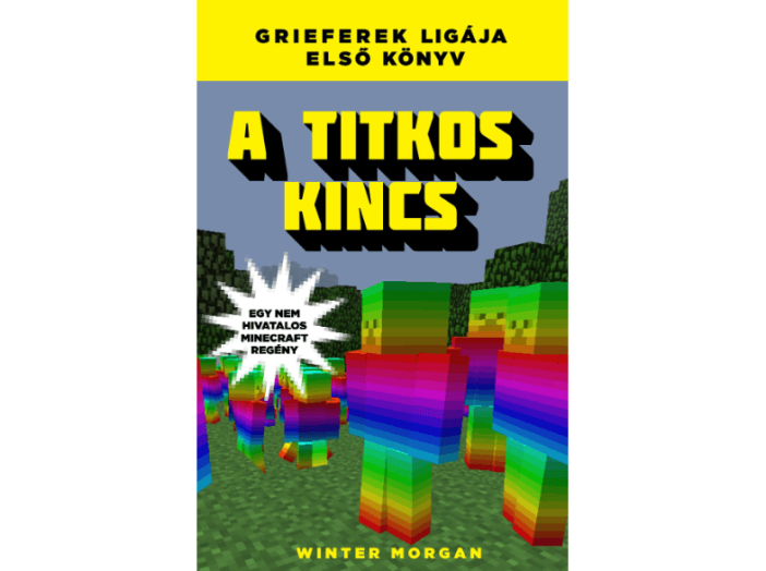 A titkos kincs - Grieferek ligája - Egy nem hivatalos Minecraft regény