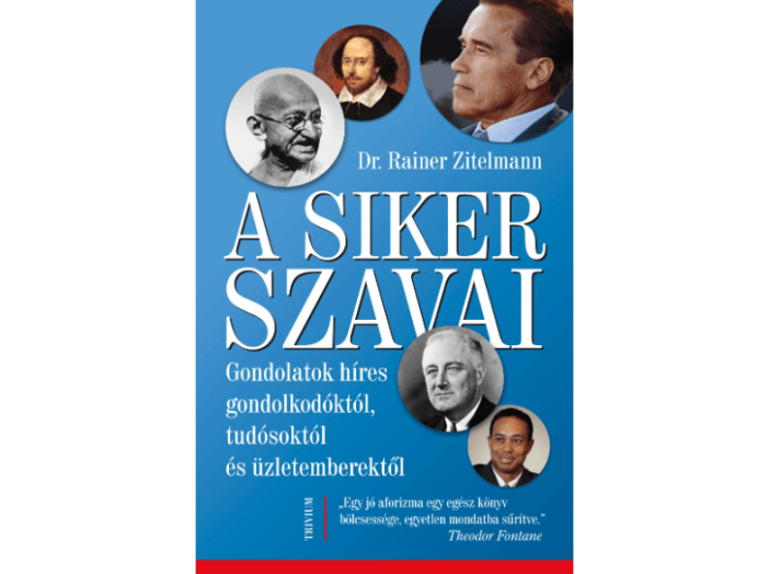 A siker szavai - Gondolatok híres gondolkodóktól, tudósoktól és üzletemberektől