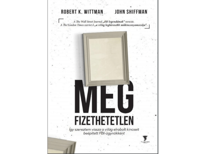 Megfizethetetlen - Így szereztem vissza a világ elrabolt kincseit beépített FBI-ügynökként