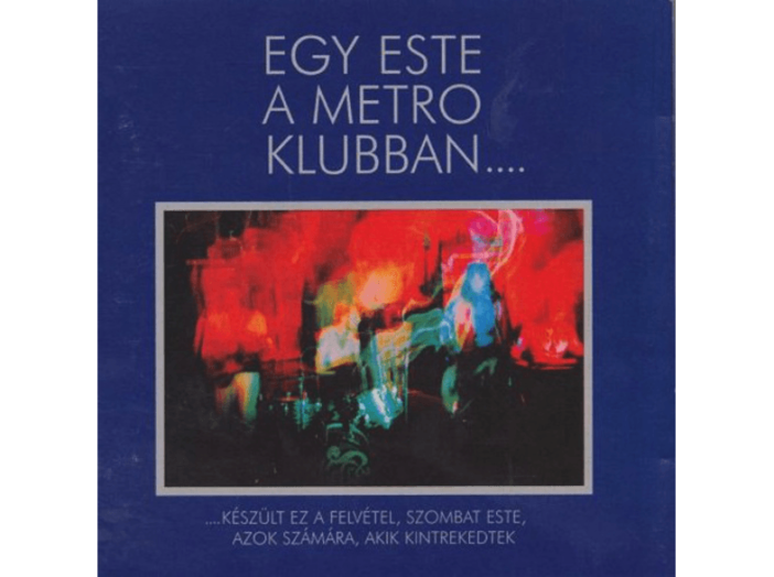 Egy este a Metro klubban... CD