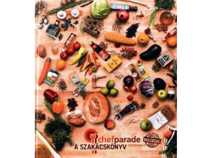 Chefparade főzőiskola - A szakácskönyv - Bővített második kiadás