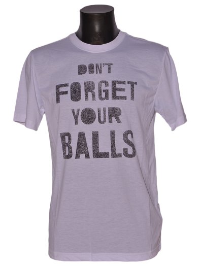 DONT FORGET YOUR BALLS TEE