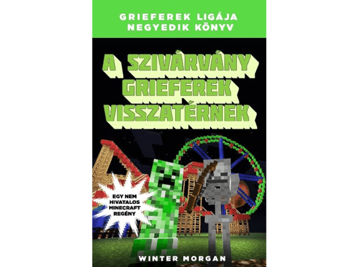 A szivárvány grieferek visszatérnek - Grieferek ligája 4. Egy nem hivatalos Minecraft regény
