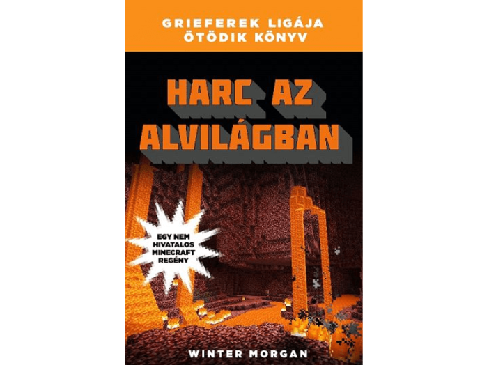 Harc az alvilágban - Grieferek ligája 5. - Egy nem hivatalos Minecraft regény