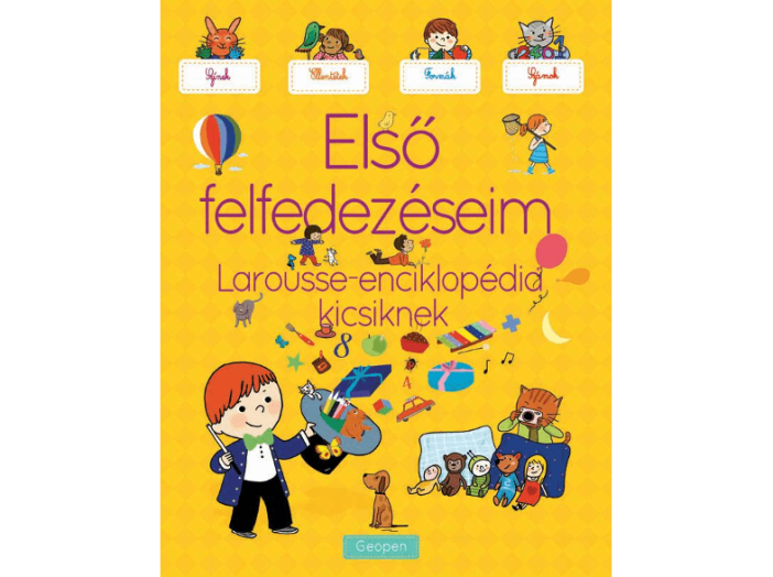 Első felfedezéseim - Larousse enciklopédia kicsiknek