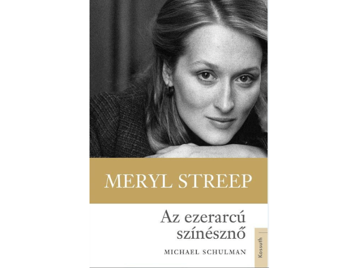 Meryl Streep - Az ezerarcú színésznő