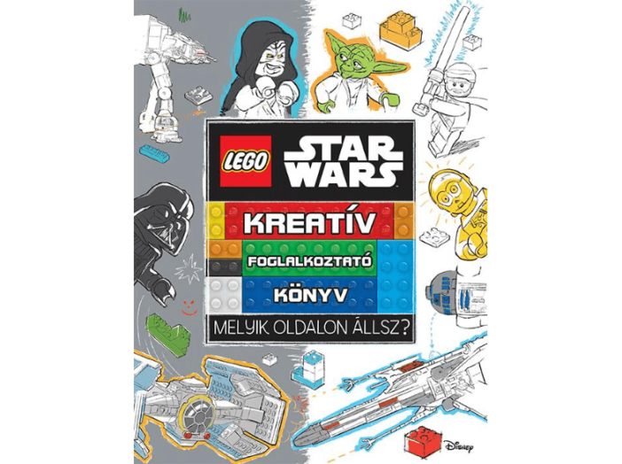 LEGO Star Wars - Melyik oldalon állsz? - Kreatív foglalkoztató könyv