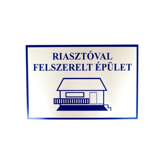 INFORMÁCIÓS TÁBLA A4, MŰANYAG &quot;RIASZTÓVAL FELSZERELT ÉPÜLET&quot;