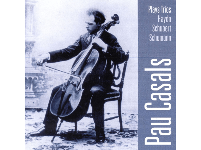 Pau Casals Plays Trios by Haydn, Schubert & Schumann (CD)