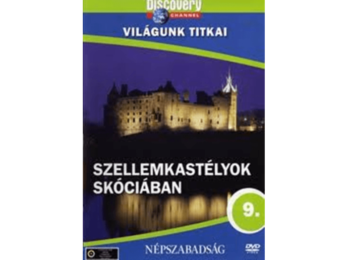 Világunk Titkai 09. - Szellemkastélyok Skóciában