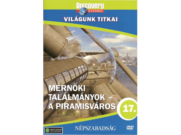 Világunk Titkai 17. - Mérnöki találmányok - A piramisváros