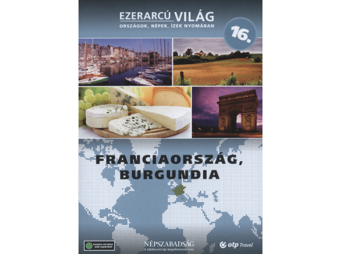 Ezerarcú Világ 16. - Franciaország, Burgundia (DVD)