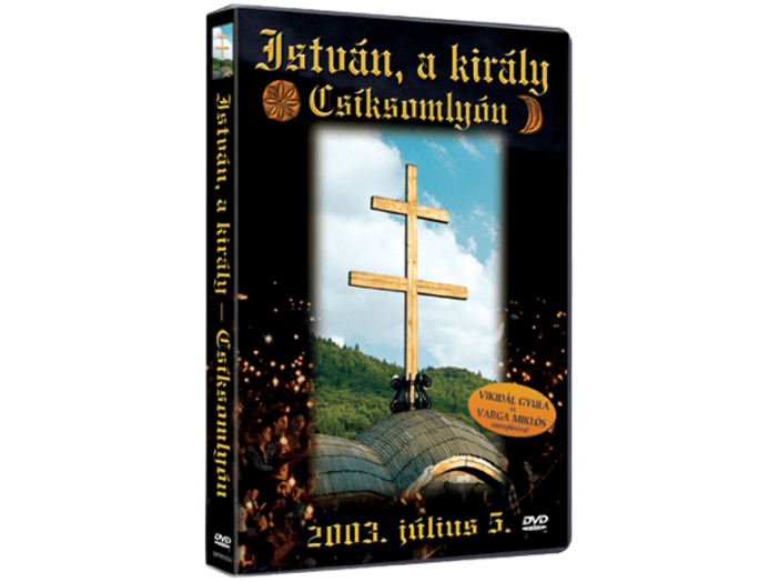 István, a király Csíksomlyón (DVD)