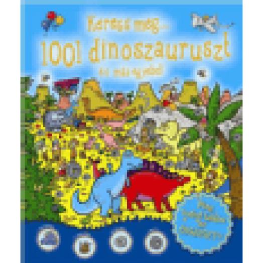 Keress meg...1001 dinoszauruszt és más egyebeket!