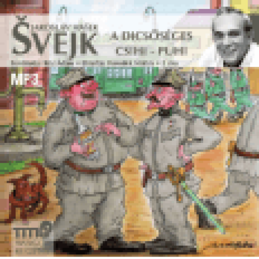 Svejk - A dicsőséges csihi-puhi