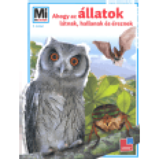 Ahogy az állatok látnak, hallanak és éreznek - Mi micsoda