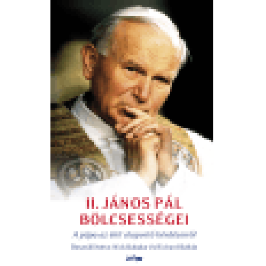 II. János Pál bölcsességei