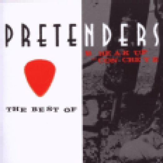 The Best Of Pretenders - Break Up The Concrete CD