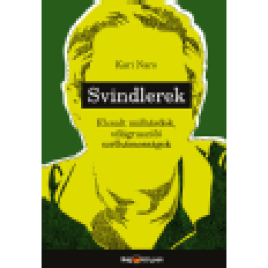 Svindlerek - Elcsalt milliárdok, világraszóló szélhámosságok