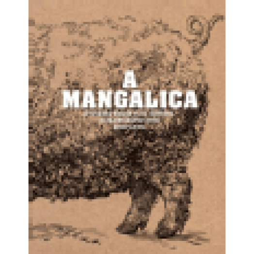 A mangalica - A világhírű magyar fajta története