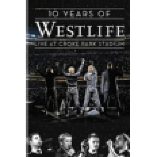 10 Years Of Westlife - Live At Croke Park Stadium DVD