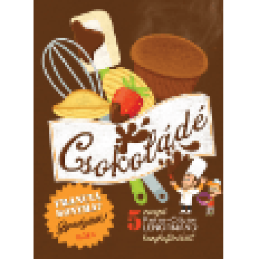 Csokoládé - Szakácskönyv gyerekeknek