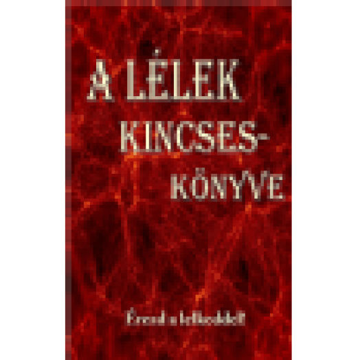 A Lélek Kincseskönyve - Érezd a lelkeddel!