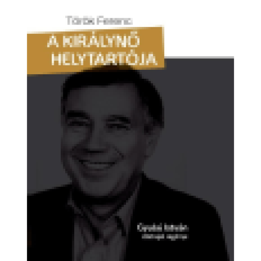 A királynő helytartója, Gyulai István életrajzi regénye