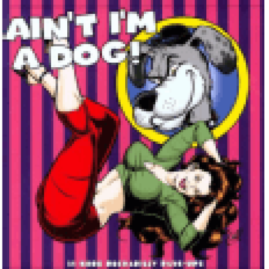 Ain't I'm A Dog LP