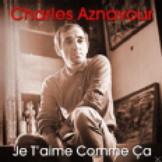 Je T'aime Comme Ca CD