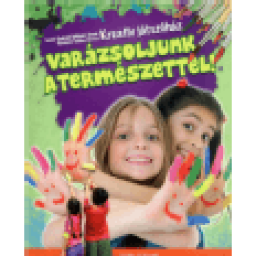 Varázsoljunk a természettel!