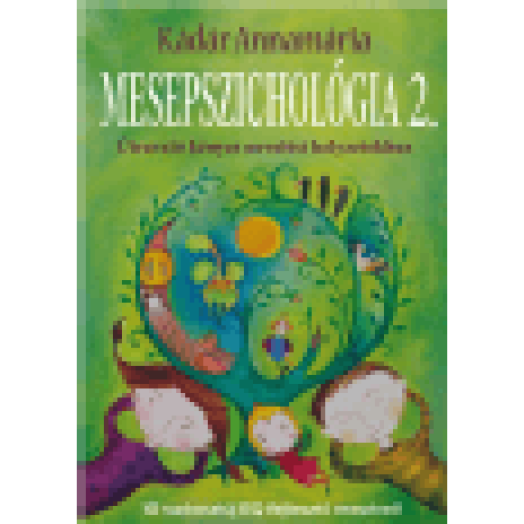 Mesepszichológia 2. Útravaló kényes nevelési helyzetekhez