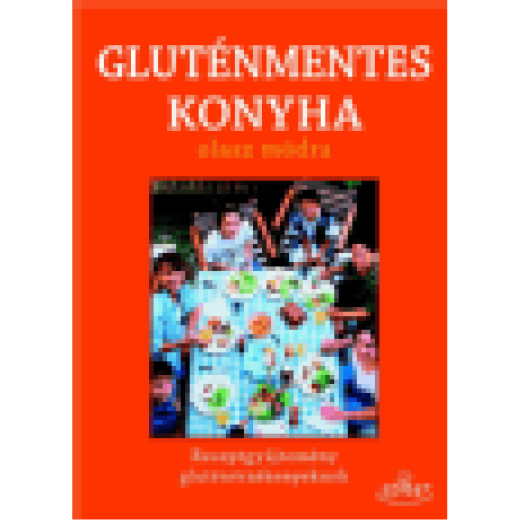 Gluténmentes konyha olasz módra - Receptgyűjtemény gluténérzékenyeknek