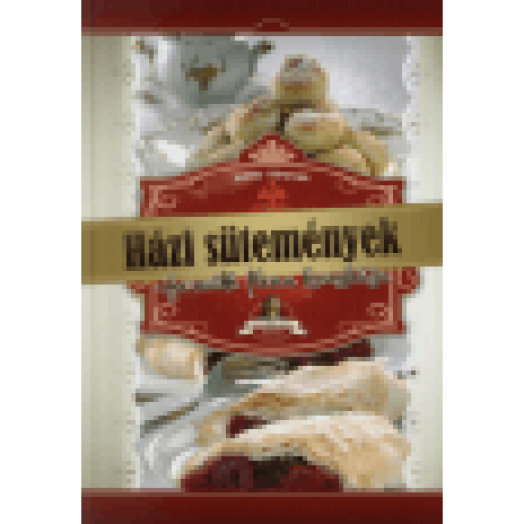 Házi sütemények - Horváth Ilona konyhája