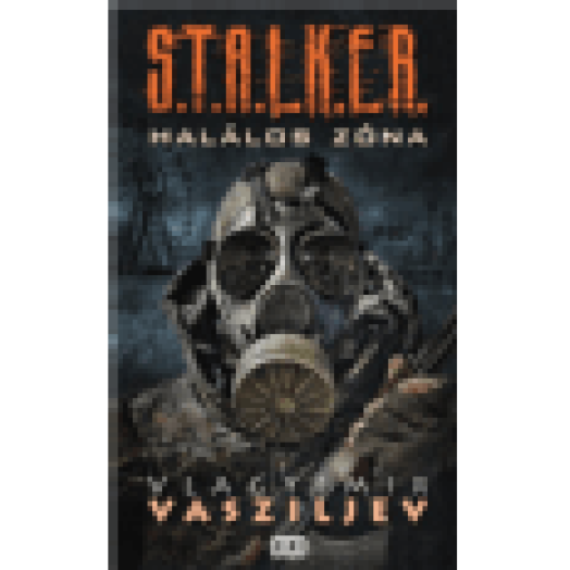 S.T.A.L.K.E.R. - Halálos zóna