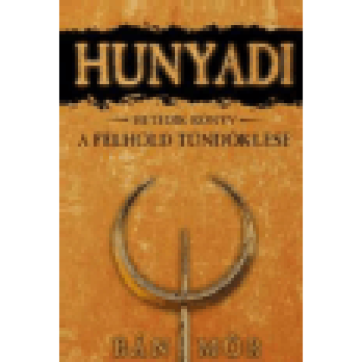 Hunyadi: A félhold tündöklése 7. könyv