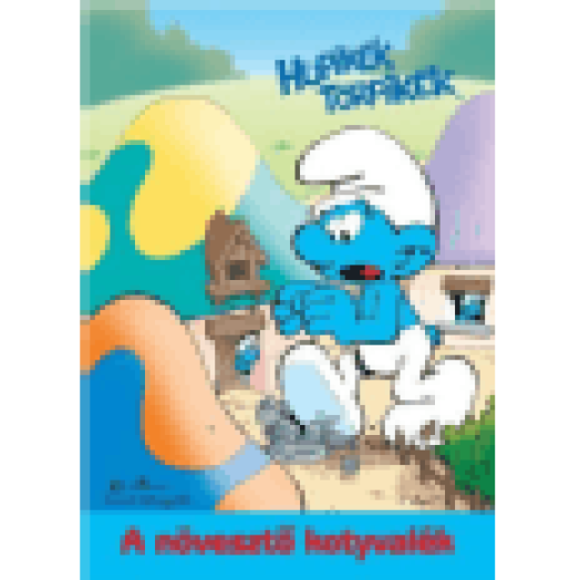 Hupikék Törpikék - A növesztő kotyvalék